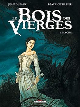 Bois des Vierges, Tome 1 : Hache