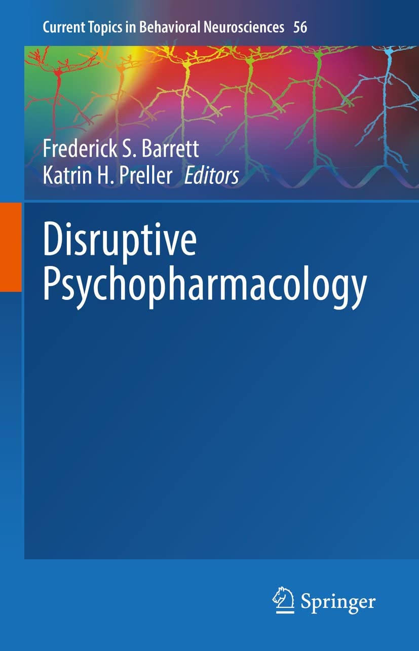 Disruptive Psychopharmacology (Current Topics in Behavioral Neurosciences Book 56)