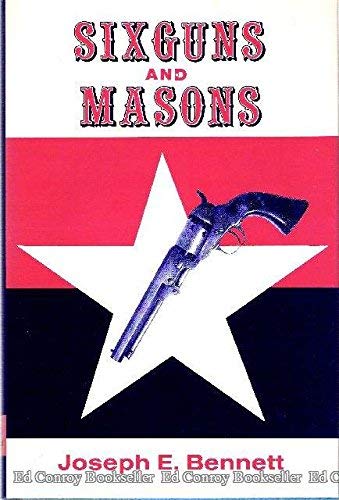 Sixguns and Masons: Profiles of Selected Texas ... 093563312X Book Cover