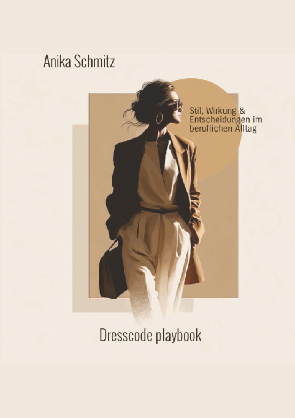 Dresscode Playbook: Stil, Wirkung und Entscheidungen im beruflichen Alltag