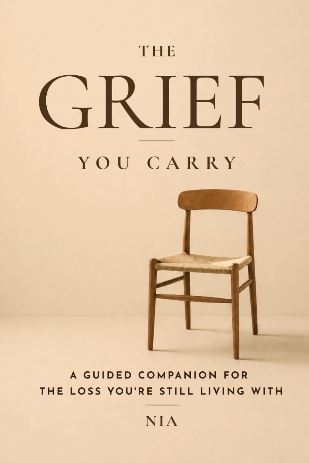 The Grief You Carry: A Guided Companion for the Loss You're Still Living With
