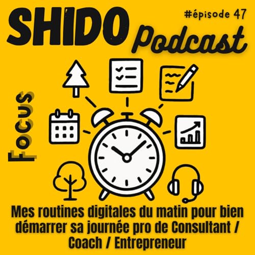 Mes routines digitales du matin pour bien d&eacute;marrer sa journ&eacute;e de Consultant / Coach / Entrepreneur #47