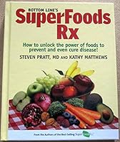 Bottom Line's SuperFoods Rx: How to unlock the power of foods to prevent and even cure disease! 0887236707 Book Cover