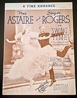 A FINE ROMANCE (Jerome Kern and Dorothy Fields SHEET MUSIC) 1936 from the film SWING TIME with Fred Astaire and Ginger Rogers (Pictured) B082JXCZ13 Book Cover