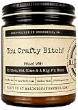 Malicious Women Candle Co - You Crafty Bitch, A Hot Mess Infused with Glitter, Hot Glue & A Big F'N Mess, All-Natural Soy Candle, 9 oz