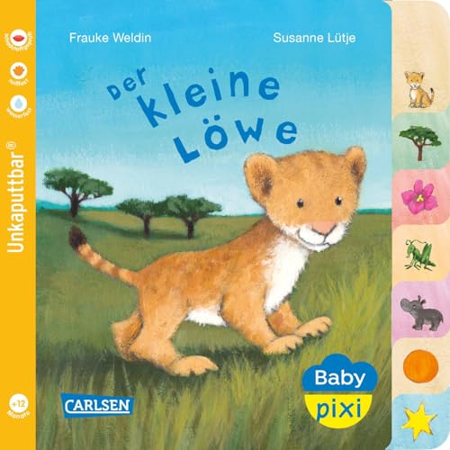 Baby Pixi (unkaputtbar) 104: Der kleine Löwe: Ein Baby-Buch mit farbigem Register ab 1 Jahr