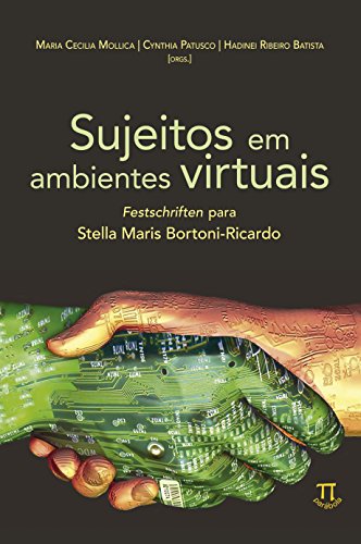 Sujeitos em ambientes virtuais. festschriften para stella maris bortoni-ricardo: