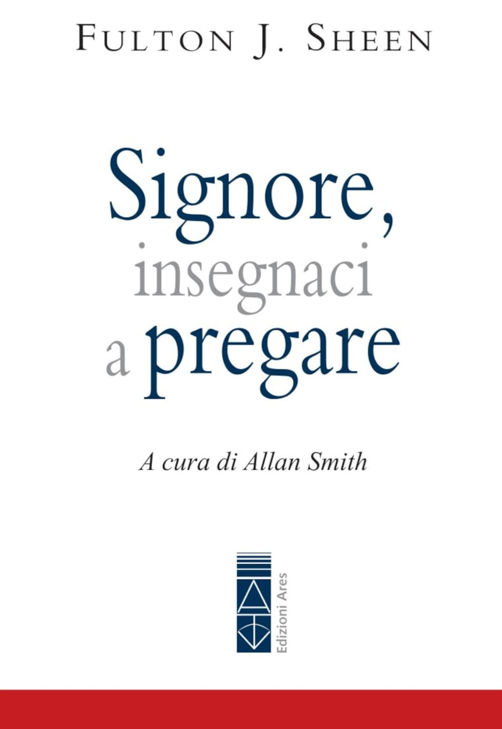 Signore, Insegnaci A Pregare - 4