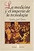 La medicina y el imperio de la tecnolog&Atilde;&shy;a (Spanish Edition)