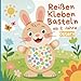 Reißen Kleben Basteln ab 2 Jahre Ostern: Fördert Feinmotorik, Kreativität & Konzentration | Mit 40 farbigen Ostermotiven inkl. buntem Papier zum Basteln