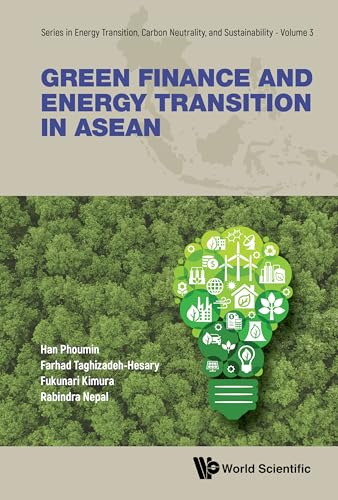 Green Finance and Energy Transition in ASEAN (Series in Energy