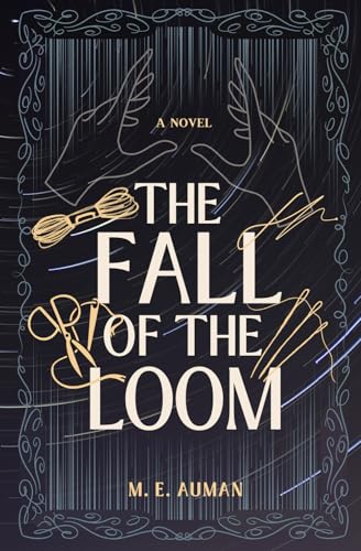 The Fall Of The Loom: A Novel
