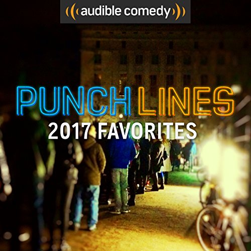 Punchlines 2017 Retrospective by Audible Comedy | Free Audiobook