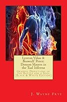 Lynton Vinas and Beowulf Perez: Demon Slayers in the Taal Inferno (Black and White Version): Graphic Depictions of the Battle for a Soul 1928183166 Book Cover