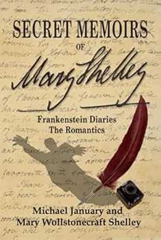 Hardcover Secret Memoirs of Mary Shelley: Frankenstein Diaries: The Romantics Book