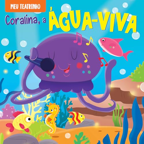 Meu Teatrinho – Coralina a Água-Viva: