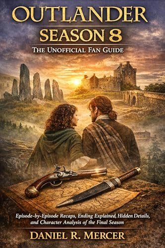 Bild: Outlander Season 8: The Unofficial Fan Guide: Episode-by-Episode Recaps, Ending Explained, Hidden Details, and Character Analysis of the Final Season (English Edition) f�r 6,02 EUR bei amazon.de
