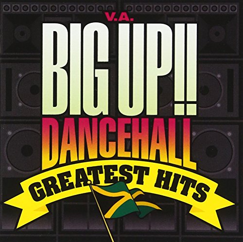 BIG UP!! Dancehall CREATEST HITS