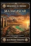  Madagascar: Mémoires du Monde – Sagesse ancienne, humanité en continuité