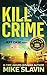 Kill Crime: A Jeff Case Novel stunning crime thriller full of twists with an unpredictable ending