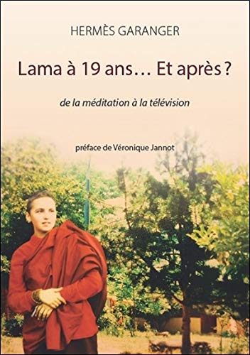 Télécharger Lama à 19 ans... Et après ? De la méditation à la télévision livre En ligne