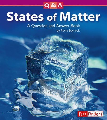 States of Matter: A Question and Answer Book (Questions and Answers: Physical Science) Paperback – January 1, 2007