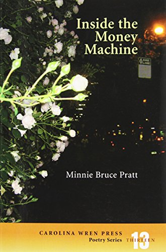 Inside the Money Machine (The Carolina Wren Press Poetry Series, 13)