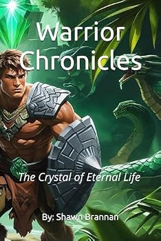 Warrior Chronicles: The Crystal of Eternal Life