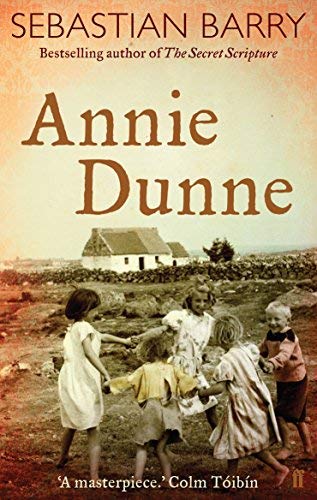 Annie Dunne by Barry, Sebastian 1st (first) Edition (2002)