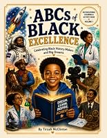 ABCs of Black Excellence: An A-to-Z Black History and Career Exploration Coloring & Activity Book for Ages 4–8 1965002250 Book Cover