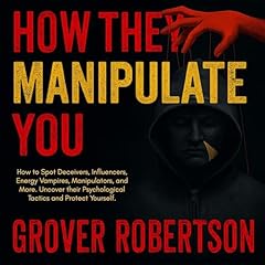 How They Manipulate You Audiolibro Por Grover Robertson arte de portada