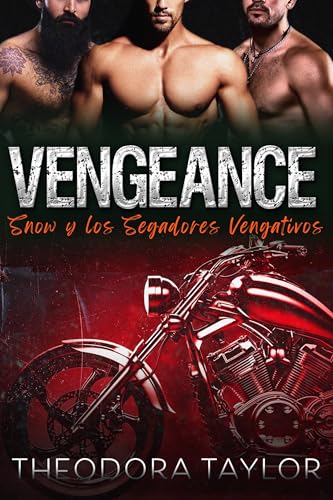 VENGEANCE: Snow y los segadores vengativos (MCs Despiadados nº 4) (Spanish Edition) - Taylor, Theodora