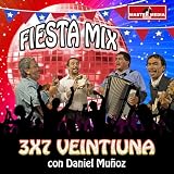 Fiesta Mix 3x7 Ventiuna Con Daniel Muñoz