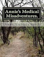 Annie's Medical Misadventures.: Annie's Stories. 1515227391 Book Cover