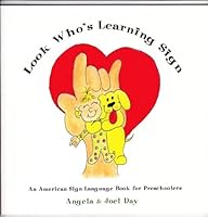 Look Who's Learning Sign - An American Sign Language Book for Preschoolers 1887317880 Book Cover