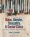 Race, Gender, Sexuality, and Social Class: Dimensions of Inequality and Identity
