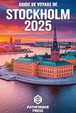  Guide de voyage de Stockholm 2025: Découvrez des lieux incontournables, des trésors secrets et des aventures durables