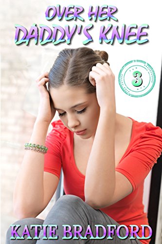 Over Her Daddy's Knee - Book 3: a collection of father spanks daughter stories