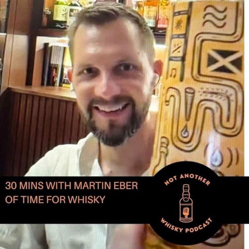 30 MINS WITH MARTIN EBER OF TIME FOR WHISKY