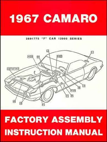 COMPLETE 1967 CHEVROLET CAMARO FACTORY ASSEMBLY INSTRUCTION MANUAL INCLUDES: Standard Camaro, Coupe, Z/28, Rally Sport, RS, LT, Super Sport, SS, Convertible. CHEVY 67
