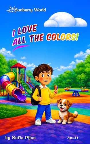 I Love All The Colors: Story Time with Colors and Rhyme