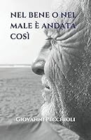 nel bene o nel male è andata così 1549899147 Book Cover