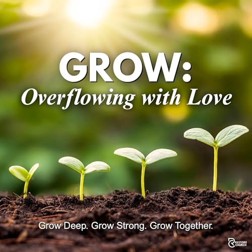 GROW: Overflowing with Love | February 8, 2026