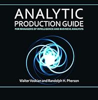 Analytic Production Guide for Managers of Intelligence and Business Analysts 0979888042 Book Cover