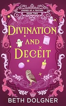 Paperback Divination and Deceit (A Crones of a Feather Paranormal Cozy Mystery) Book