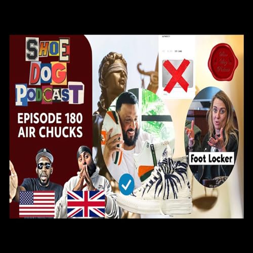 Page de couverture de SHOE DOG PODCAST - EPISODE 180 - AIR CHUCKS!