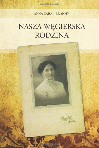 Nasza Wegierska Rodzina (Polish Edition)