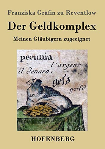 Der Geldkomplex: Meinen Gläubigern zugeeignet [German] 3843028842 Book Cover