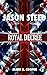 JASON STEED Royal Decree (Volume 4)