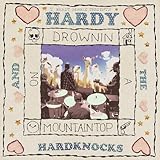 Hardy & The Hardknocks: Drownin On A Mountaintop (Lp)